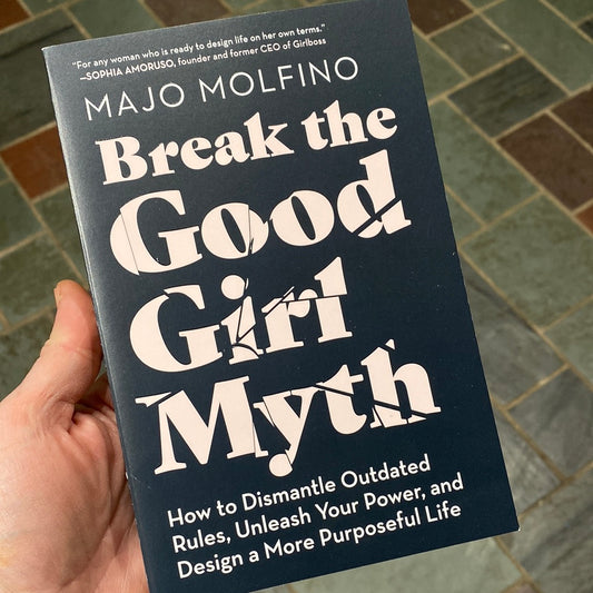 Break the Good Girl Myth