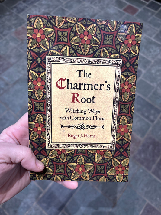Charmers Root: Witching Ways with Common Flora