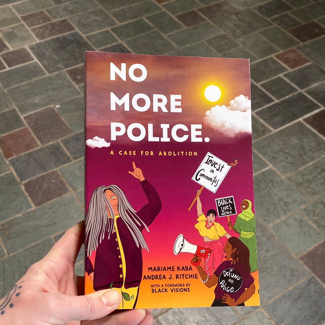 No More Police: A Case for Abolition