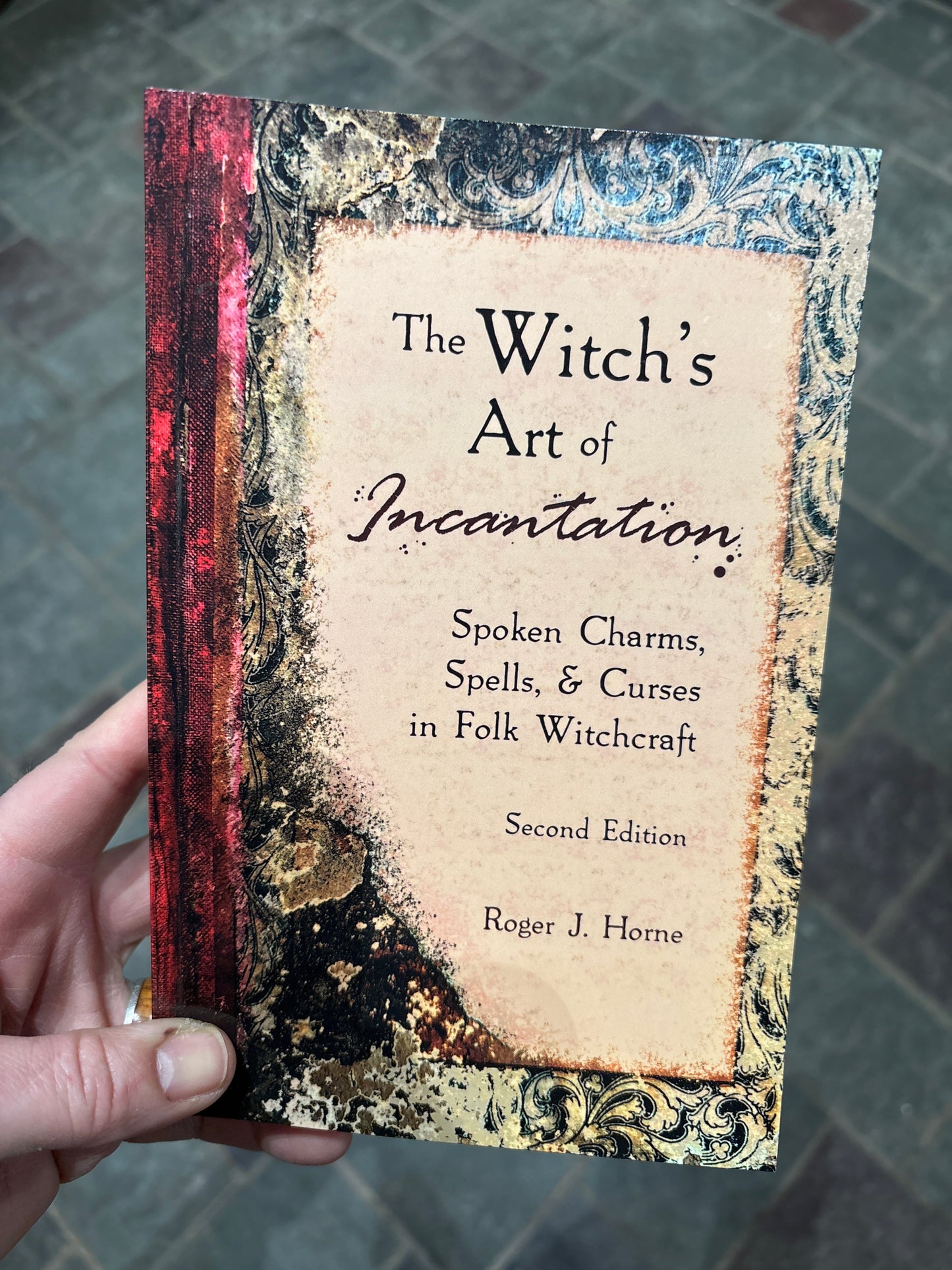The Witch's Art of Incantation: Spoken Charms, Spells, & Curses in Folk Witchcraft