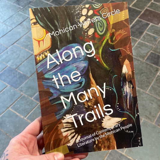 Along the Many Trails: A Journal of Contemporary Literature by the Mohican People