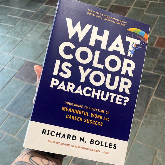 What Color Is Your Parachute?: Your Guide to a Lifetime of Meaningful Work and Career Success