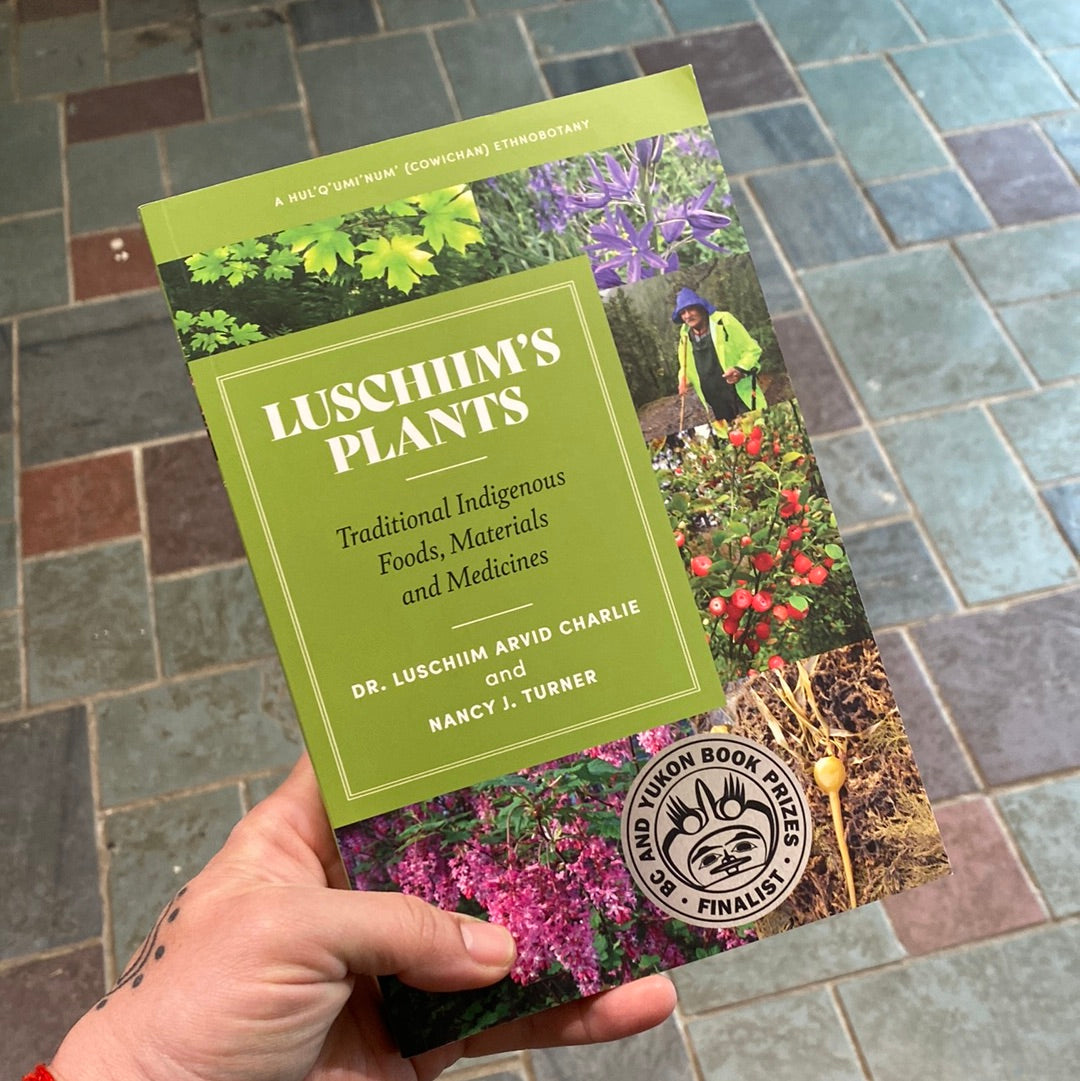 Luschiim’s Plants: Traditional Indigenous Foods, Materials and Medicines