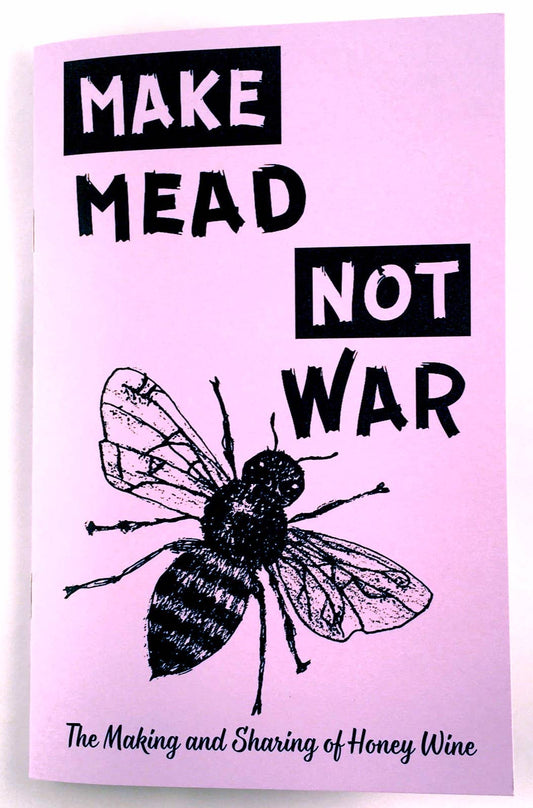 Make Mead, Not War: Making & Sharing Honey Wine