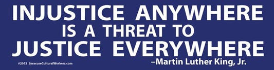 Small Sticker - Injustice Anywhere is a Threat to Justice