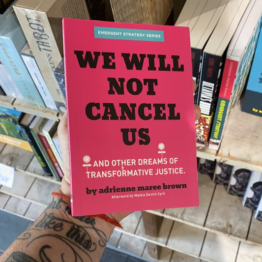 We Will Not Cancel Us: Breaking the Cycle of Harm