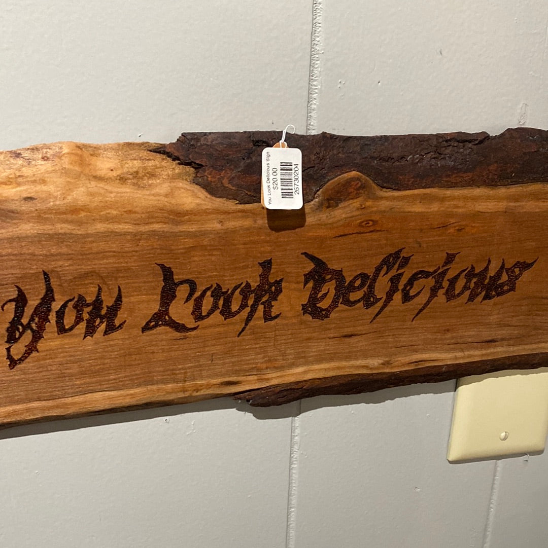 You Look Delicious Sign