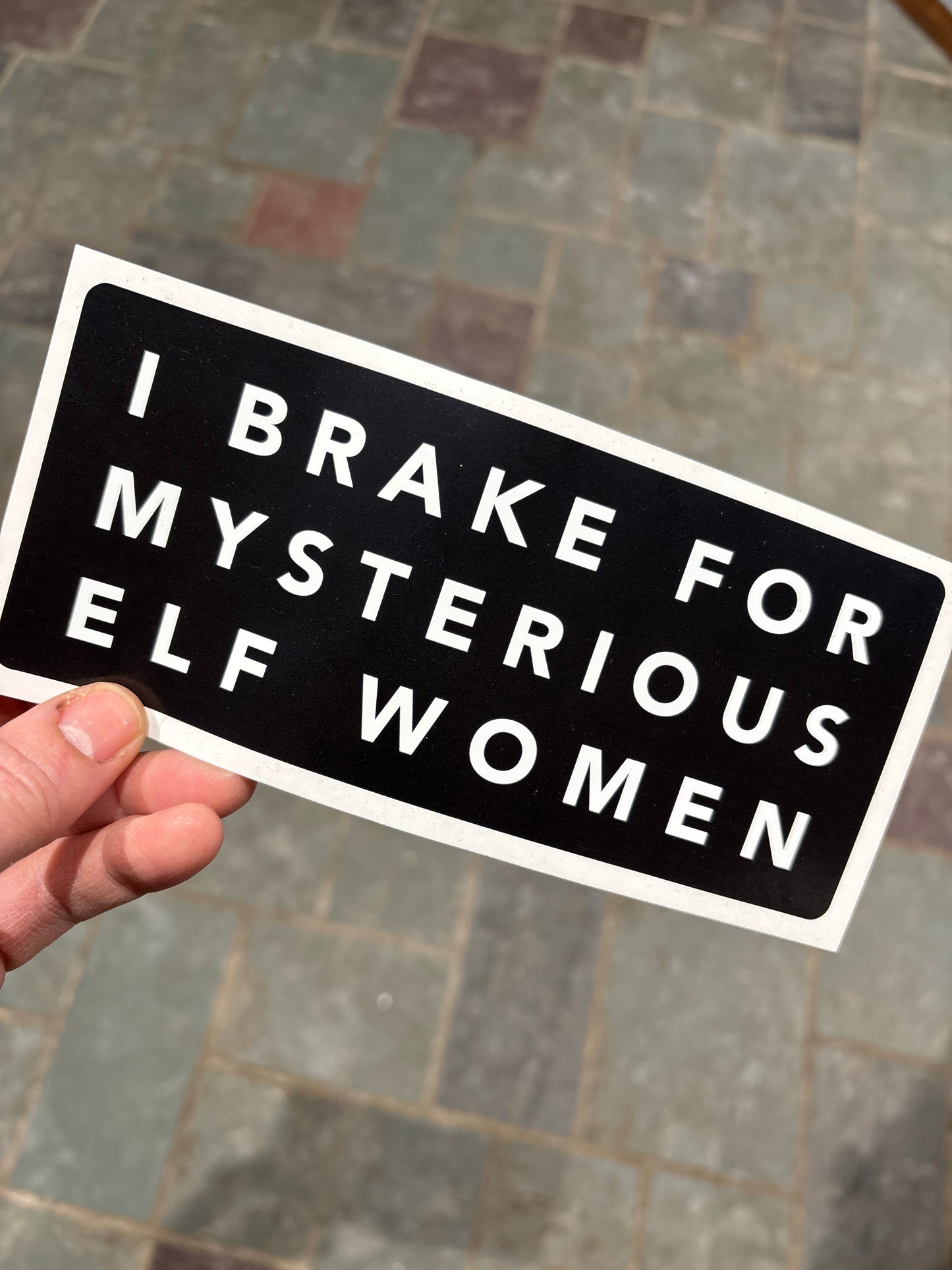 I Brake for Mysterious Elf Women Sticker