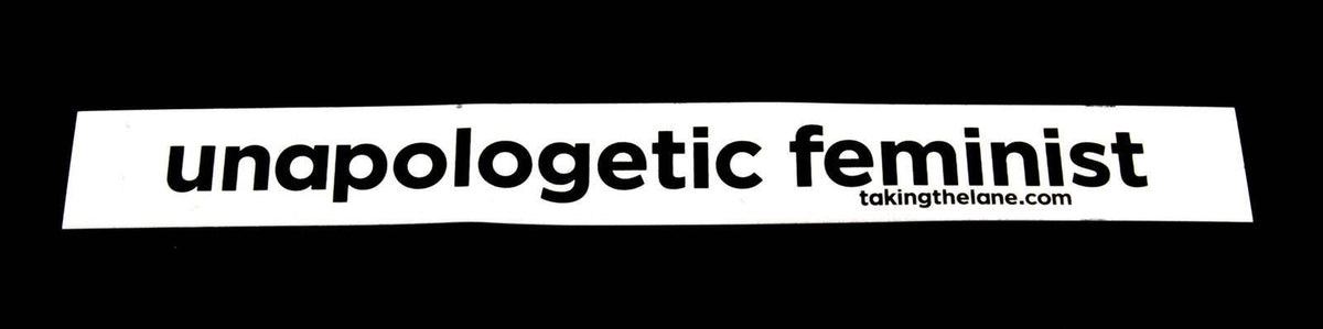Unapologetic Feminist