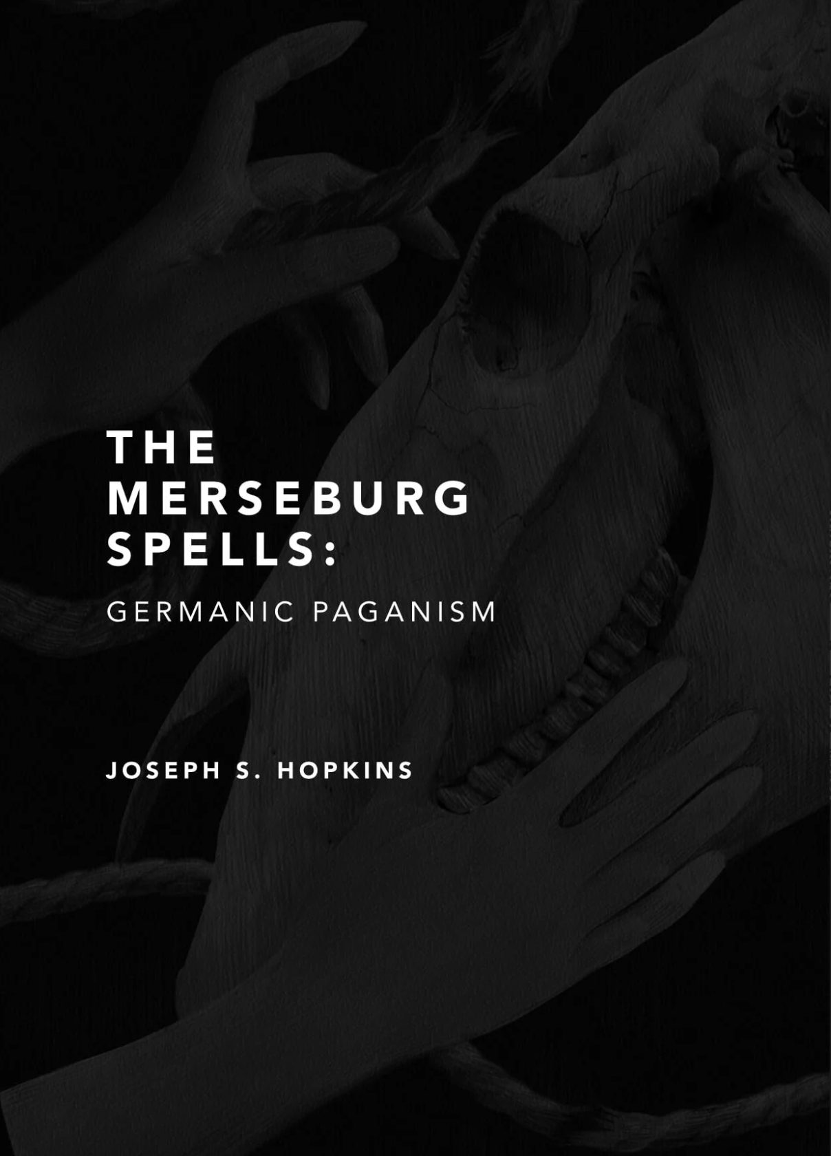 The Merseburg Spells: Germanic Paganism 2nd Edition