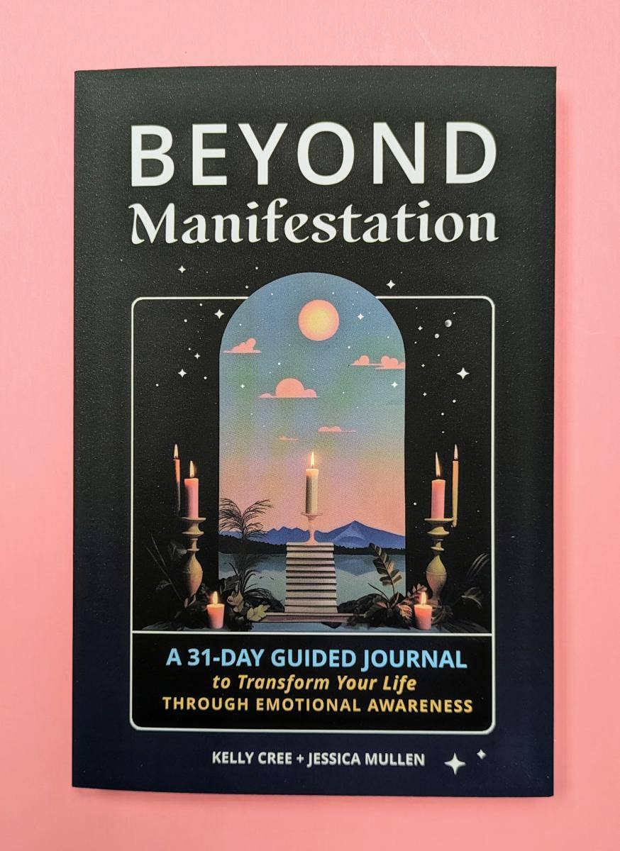 Beyond Manifestation: A 31-Day Guided Journal