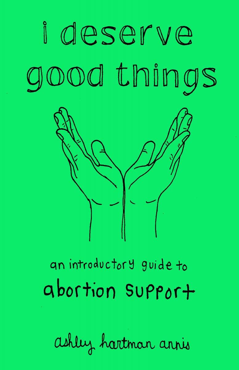 I Deserve Good Things: Guide to Abortion Support