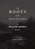 The Roots of the Mountains Part I By William Morris