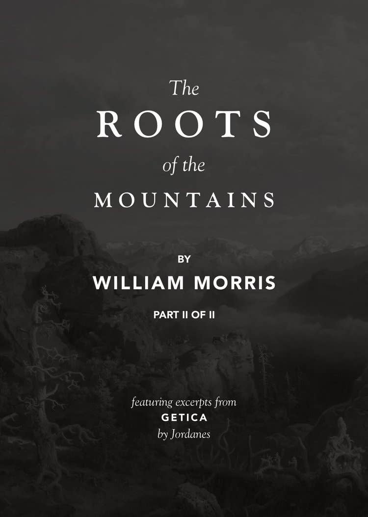 The Roots of the Mountains Part II By William Morris