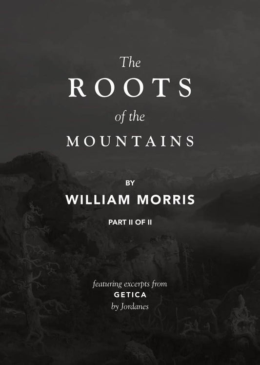 The Roots of the Mountains Part II By William Morris