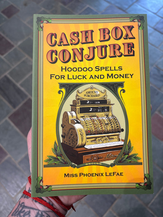 Cash Box Conjure: Hoodoo Spells for Luck and Money