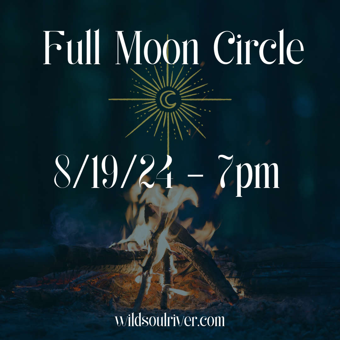 Full Moon Circle (8/19/24)
