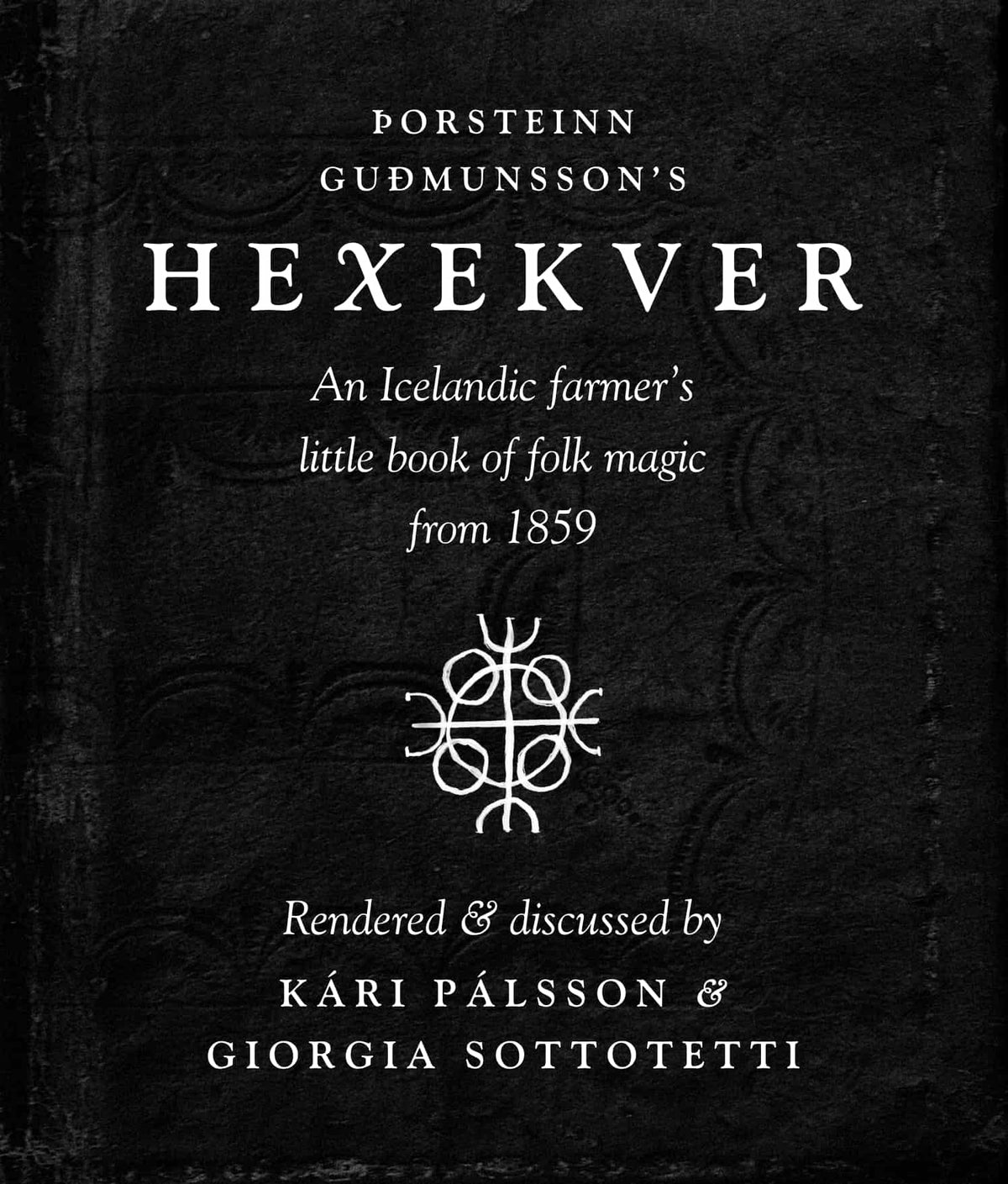 Hexekver: An Icelandic Farmer's Little Book of Folk Magic