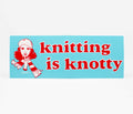 Knitting is Knotty Sticker
