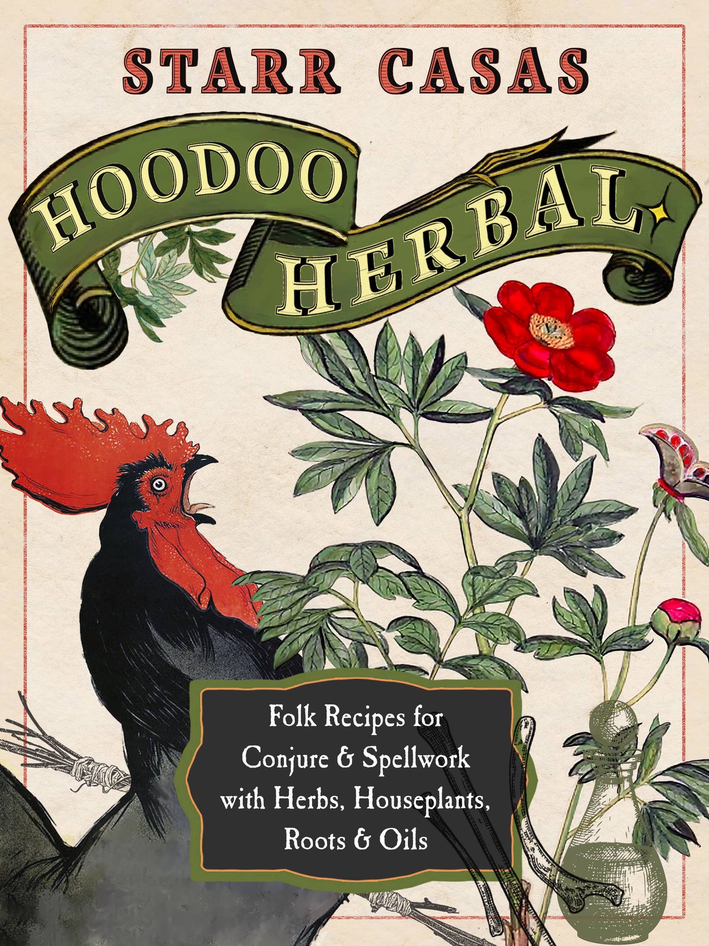 Hoodoo Herbal: Folk Recipes for Conjure & Spellwork...