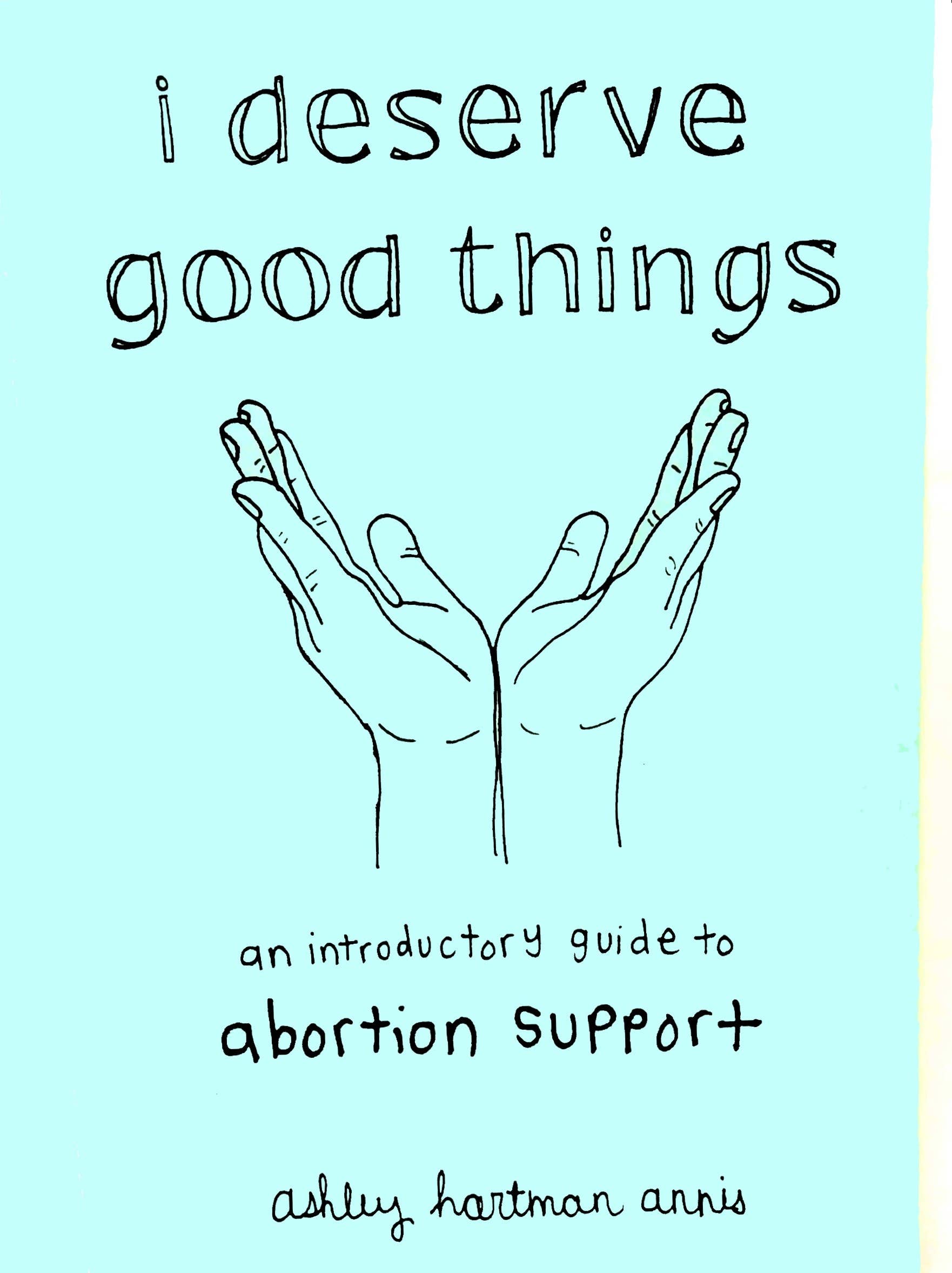 I Deserve Good Things: Guide to Abortion Support
