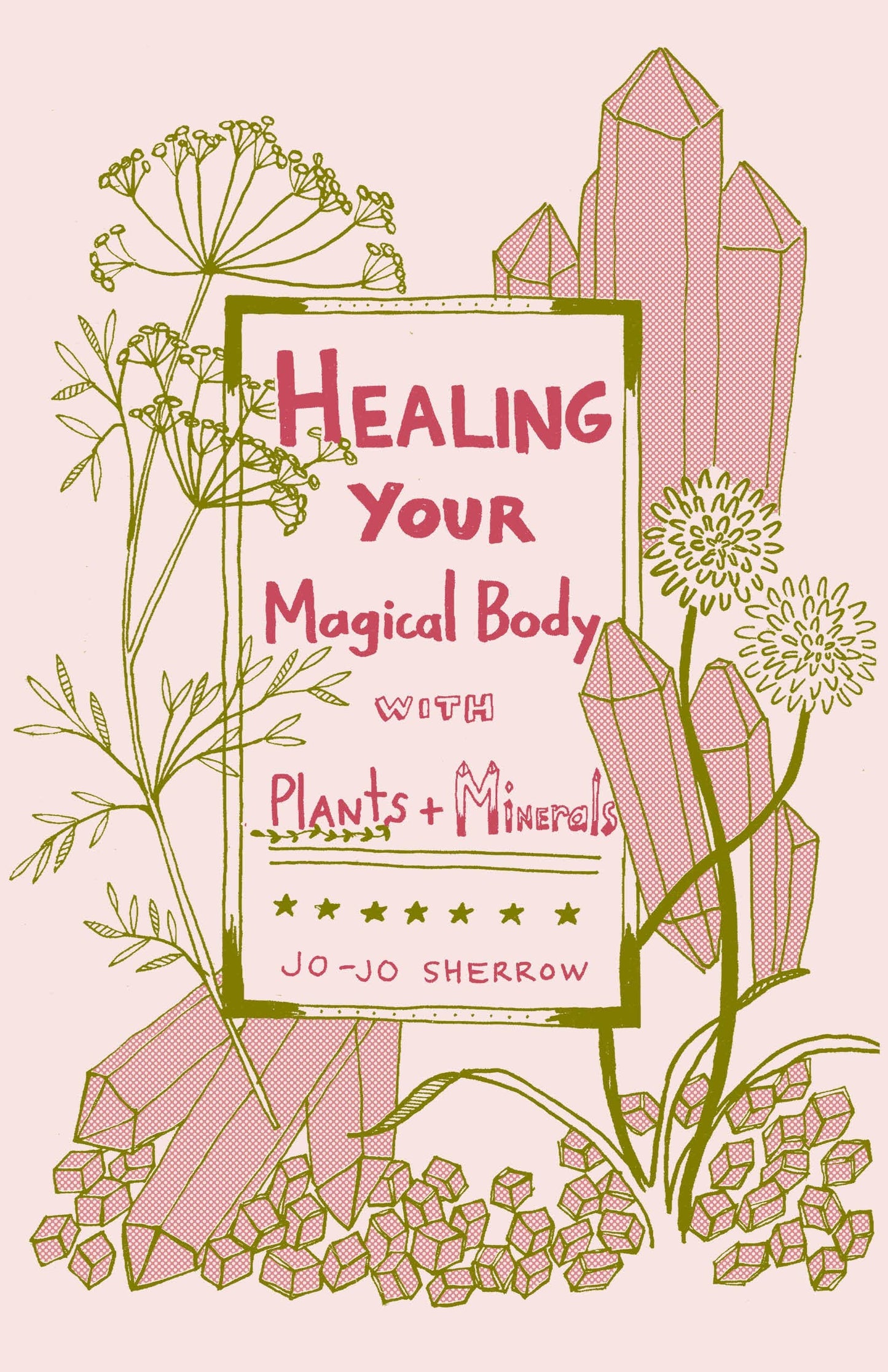 Healing Your Magical Body with Plants & Minerals